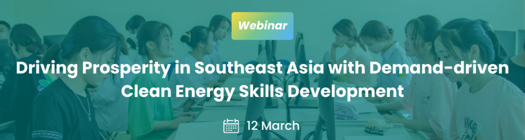 enhancing livelihoods and creating workforce readiness for clean energy and sustainable transformations in southeast asia and globally (4)